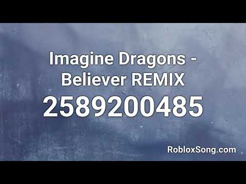 Roblox Song Id Codes Believer 07 2021 - roblox music video believer imagine dragons