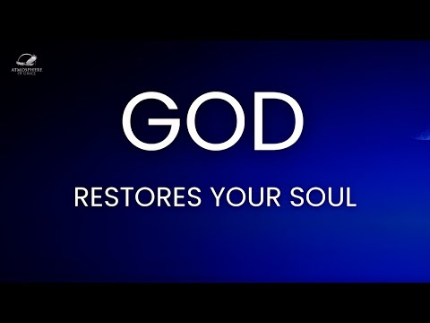 God Restores Your Soul