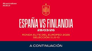 España vs Finlandia I Sub 19 I Ronda Élite del Europeo 2026 | 🔴 SEFUTBOL
