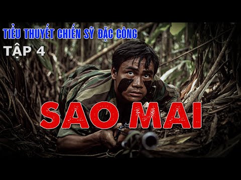 [Tập 4] - CÂU CHUYỆN VỀ NHỮNG CHIẾN SỸ ĐẶC CÔNG | SAO MAI