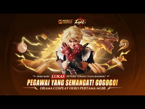 Pekerja Bersemangat! GOGOGO! | Hero Baru Lukas dari Patch Peerless Light | Mobile Legends: Bang Bang