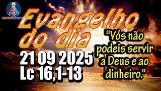 EVANGELHO DO DIA 21/09/2025 COM REFLEXÃO. Evangelho (Lc 16,1-13)