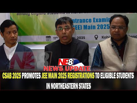 CSAB 2025 PROMOTES JEE MAIN 2025 REGISTRATIONS TO ELIGIBLE STUDENTS IN NORTHEASTERN STATES