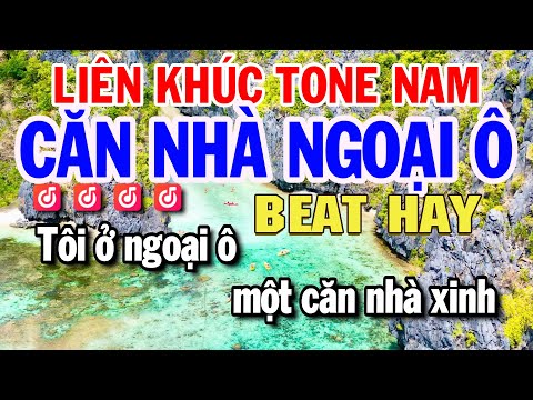Liên Khúc Karaoke Tone Nam Nhạc Sống DỄ HÁT – Căn Nhà Ngoại Ô