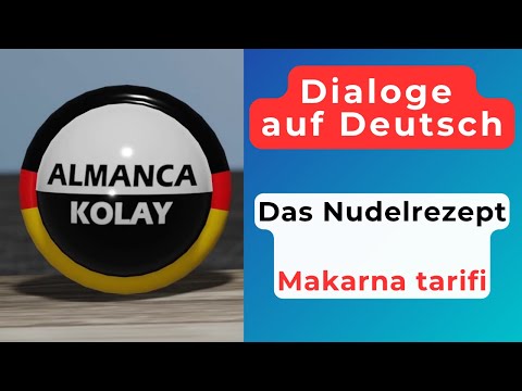 Dialoge auf Deutsch 48 - Das Nudelrezept - Makarna tarifi