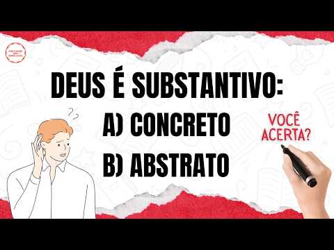 DEUS: Substantivo Concreto ou Abstrato?