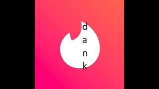 Dank Vid Blog 05: Tinder