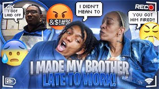I MADE MY BROTHER LATE TO WORK & MOM FLIPPED OUT!!😱😂HE GOT FIRED🔥😯**SUPER FUNNY**