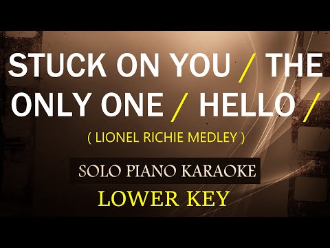 STUCK ON YOU / THE ONLY ONE / HELLO ( LOWER KEY ) ( LIONEL RICHIE MEDLEY )