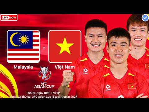 🔴 TRỰC TIẾP | MALAYSIA - VIỆT NAM | VÒNG LOẠI AFC ASIAN CUP 2027 .