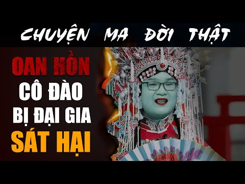 [TẬP 2044] Chuyện Ma Có Thật : OAN HỒN CÔ ĐÀO BỊ ĐẠI GIA HẠ SÁT