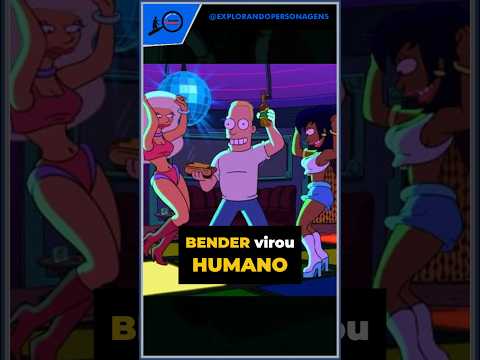 Explorando 🔎 Bender virou humano? #futurama