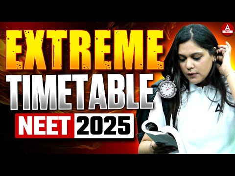 Extreme Timetable for NEET 2025 | Utilize Every Moment! ⌚ Garima Goel