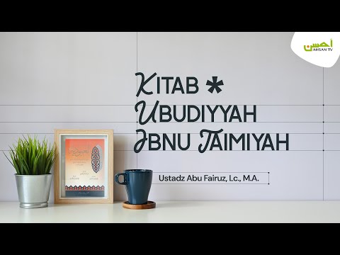 Ustadz Abu Fairuz Ahmad Ridwan, Lc., M.A | Kitab Ubudiyyah Ibnu Taimiyah