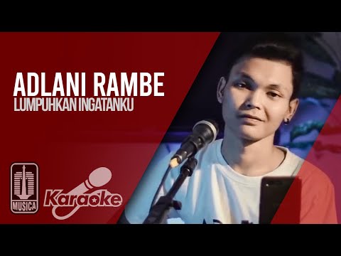 Adlani Rambe – Lumpuhkan Ingatanku (Official Karaoke Video)