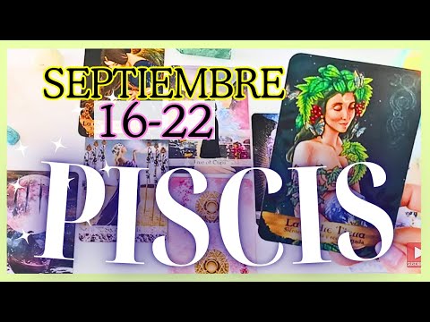 PISCIS "Una META Muy IMPORTANTE! Septiembre 16-22