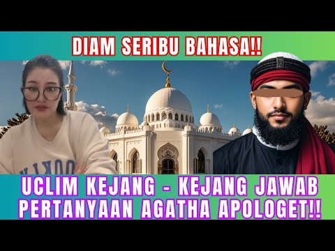 TONTON SEKARANG!! UCLIM KEJANG- KEJANG JAWAB PERTANYAAN AGATHA APOLOGET!!