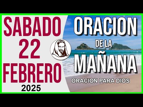 Oración de la Mañana de Sabado 22 de Febrero del 2025