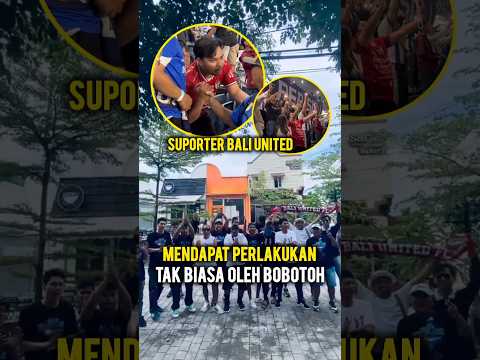 suporter bali united mendapatkan perlakuan tak biasa oleh bobotoh