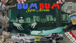 Septo Acrono - BumBum (Official Video)