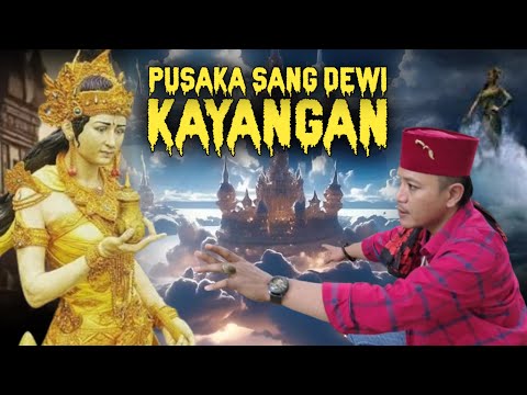 MUNCULNYA PUSAKA.. SANG DEWI KAYANGAN