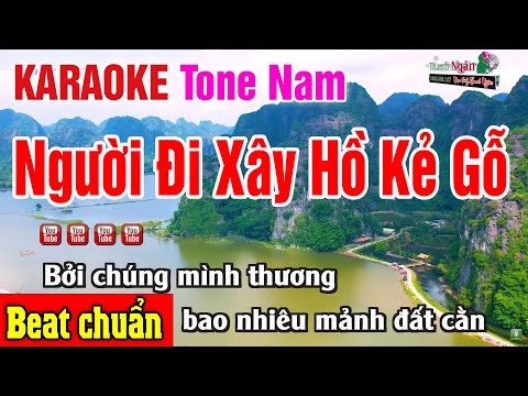 Người Đi Xây Hồ Kẻ Gỗ Karaoke Tone Nam Beat Phối Chuẩn 2025 – Nhạc Sống Thanh Ngân