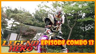 LEGEND HERO RTV | Combo Episode 13