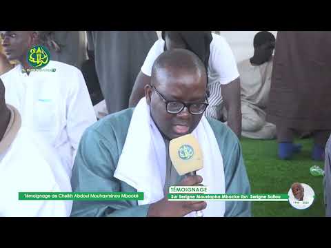 Un beau témoignage de Cheikh Abdoul Mouhayminou Mbacké sur S. Moustapha Saliou