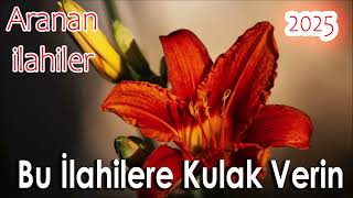 Bu İlahilere Kulak Verin 💖 Aranan İlahiler 💖 Cumartesi Gününe Özel İlahiler 💖 Karışık Güzel İlahi