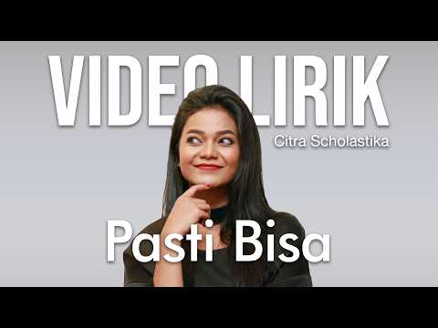 CITRA SCHOLASTIKA - PASTI BISA (LYRIC VIDEO) LIRIK LAGU VIRAL & TRENDING TERBARU