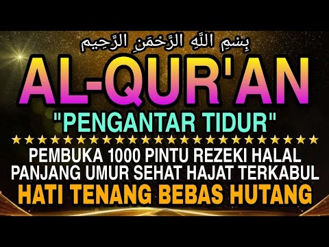 AL QURAN MERDU PENGANTAR TIDUR | Doa Pembuka Rezeki Dari Segala Penjuru, Doa Pelunas Hutang