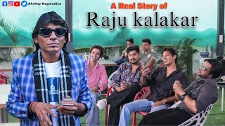 Real Story of Raju kalakar 🥲|| Akshay Nagwadiya || Raju kalakar 
