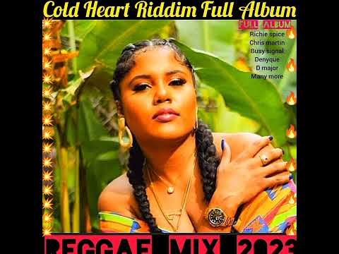 Reggae Mix 2023💯Cold Heart Riddim Mix, Richie spice, christopher martin, denyque, Busy signal, more