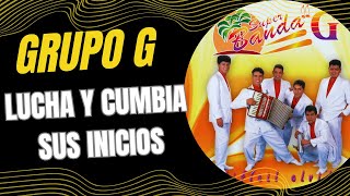 Grupo G: Cumbia Forjada con Sufrimiento y Esfuerzo