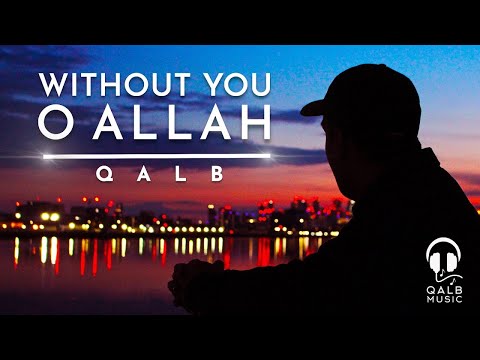 Qalb - Without You O Allah | New Eid Single 1445/2024 | قلب - لولاك يا الله