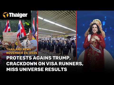 YouTube video thumbnail: Thailand News: Protests Agains Trump, Crackdown on Visa Runners, Miss Universe Results