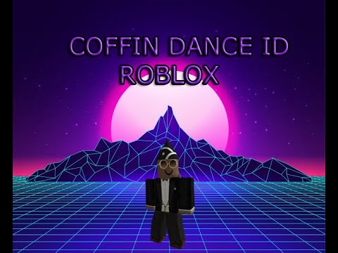 Coffin Dance Roblox Id Earrape 07 2021 - loud barney roblox id