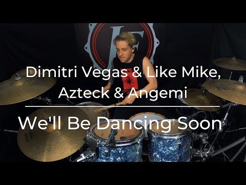 Dimitri Vegas & Like Mike, Azteck & Angemi - We'll Be Dancing Soon ( Drum Cover ) JF Nolet