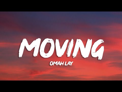 Omah Lay - Moving (Lyrics)