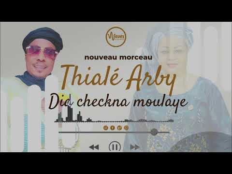 Thialé Arby (Dia checkna moulaye) Officiel