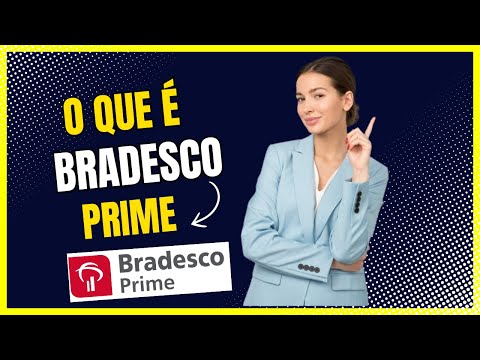 O QUE É BRADESCO PRIME ?