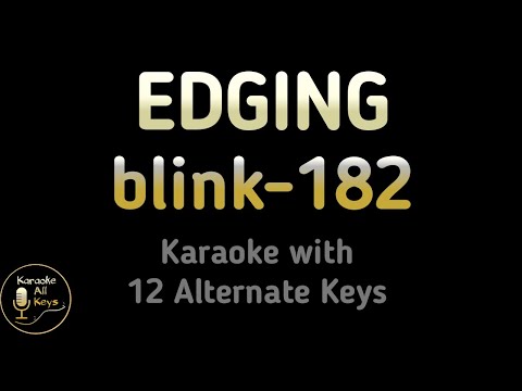 EDGING Karaoke – blink-182 Instrumental Lower Higher Female Original Key