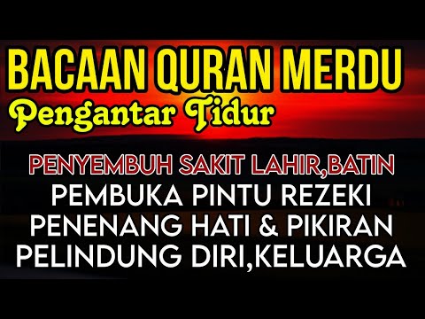 Ayat Al Quran Pengantar Tidur, - Penenang Hati Dan Pikiran, Pembuka Rezeki