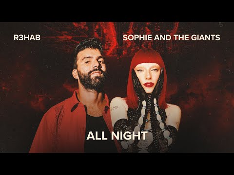 R3HAB, Sophie and the Giants - All Night (Official Lyric Video)