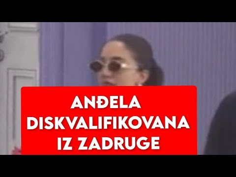 ANĐELA DISKVALIFIKOVANA IZ ZADRUGE, ŠOK