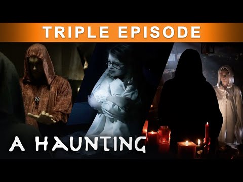 Opening The Floodgates To The World Of The UNDEAD! | TRIPLE EPISODE! | A Haunting