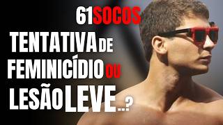 COM 61 SOCOS, ELE TENTOU MATAR A NAMORADA OU FOI "APENAS" LESÃO LEVE? A LEI Q DEFENDE A VIOLÊNCIA