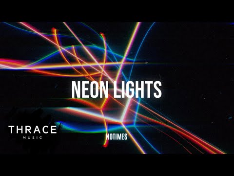 NOTIMES - Neon Lights (Official Audio)