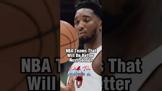 NBA Teams That Will Be Better Next Season