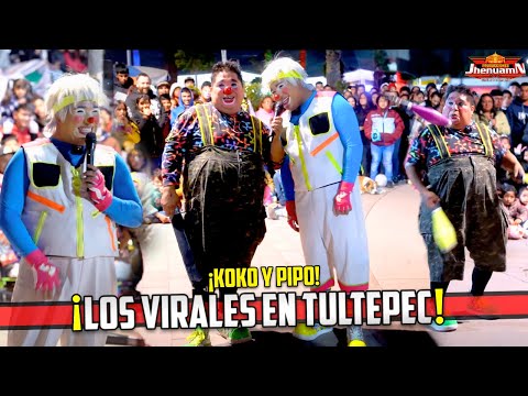 ‼️LOS PAYASOS MÁS VIRALES LLEGAN A TULTEPEC‼️🤡🤩 l KOKO Y PIPO EN TULTEPEC @ProduccionesJhenuamn